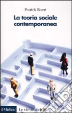 La teoria sociale contemporanea libro