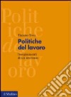 Politiche del lavoro. Insegnamenti di un decennio libro