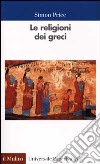 Le religioni dei greci libro di Price Simon