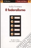 Il federalismo libro di Ventura Sofia