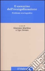 Il cammino dell'evangelizzazione. Problemi storiografici libro