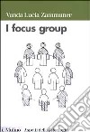 I focus group libro di Zammuner Vanda Lucia