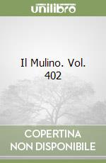 Il Mulino. Vol. 402 libro