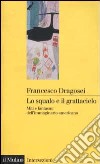 Lo squalo e il grattacielo. Miti e fantasmi dell'immaginario americano libro di Dragosei Francesco