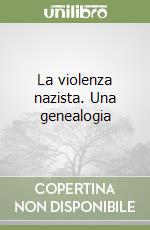 La violenza nazista. Una genealogia