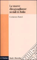 Le nuove disuguaglianze sociali in Italia libro