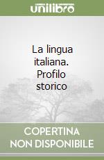 La lingua italiana, profilo storico