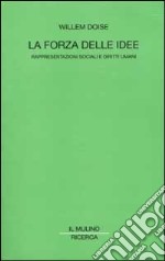 La forza delle idee. Rappresentazioni sociali e diritti umani libro