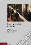 La criminalità in Italia libro di Barbagli M. (cur.) Gatti U. (cur.)