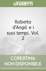 Roberto d'Angiò e i suoi tempi. Vol. 2