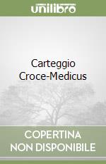 Carteggio Croce-Medicus libro