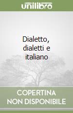 Dialetto, dialetti e italiano libro usato