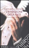 L'invenzione della pace. Guerre e relazioni internazionali libro di Howard Michael