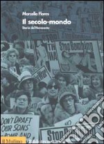 Il secolo-mondo. Storia del Novecento libro