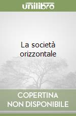 La società orizzontale libro