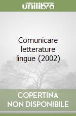Comunicare letterature lingue (2002)