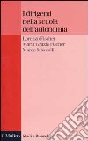 I dirigenti nella scuola dell'autonomia libro di Fischer Lorenzo Fischer M. Grazia Masuelli Marco