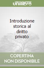 Introduzione storica al diritto privato libro