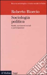 Sociologia politica. Partiti, movimenti sociali e partecipazione libro