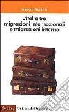 L'Italia tra migrazioni internazionali e migrazioni interne libro