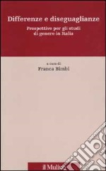 Differenze e diseguaglianze. Prospettive per gli studi di genere in Italia libro