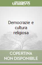 Democrazie e cultura religiosa libro