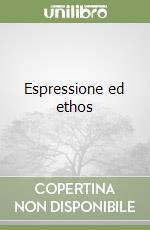 Espressione ed ethos libro