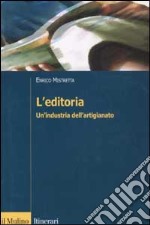 L'editoria. Un'industria dell'artigianato libro