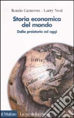 Storia economica del mondo. Dalla preistoria a oggi