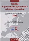 Guida ai paesi dell'Europa centrale, orientale e balcanica. Annuario politico-economico 2002 libro
