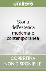 Storia dell'estetica moderna e contemporanea libro