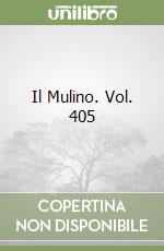 Il Mulino. Vol. 405 libro