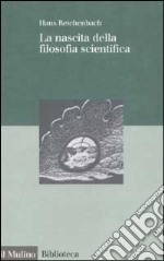 La nascita della filosofia scientifica libro