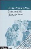 Compostela e il culto di san Giacomo nel Medioevo libro