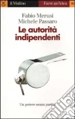 Le autorità indipendenti libro