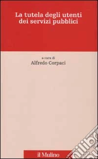 La tutela degli utenti dei servizi pubblici libro