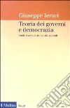 Teoria dei governi e democrazia. Ruoli, risorse e arene istituzionali libro