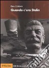 Quando c'era Stalin. I russi dalla guerra al disgelo libro