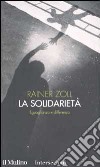 La solidarietà. Eguaglianza e differenza libro