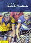 L'Italia del Giro d'Italia libro