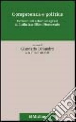 Competenza e politica. Economisti e tecnici agrari in Italia tra Otto e Novecento libro