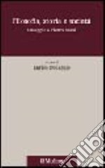 Filosofia, storia e società. Omaggio a Pietro Rossi libro