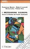 I mezzogiorni d'Europa. Verso la riforma dei fondi strutturali libro