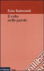 Il volto nelle parole libro