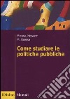 Come studiare le politiche pubbliche libro