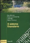 Il sistema finanziario. Funzioni, istituzioni, strumenti e servizi libro