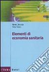 Elementi di economia sanitaria libro di Dirindin Nerina Vineis Paolo