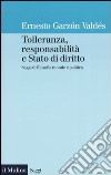 Tolleranza, responsabilità e Stato di diritto. Saggi di filosofia morale e politica libro