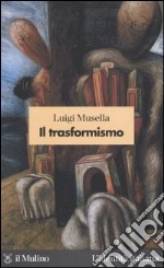 Il trasformismo libro