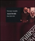 Anni freddi. Diari 1946-1950 libro